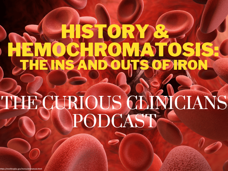 Episode 84 – History & Hemochromatosis: The Ins and Outs of&nbsp;Iron